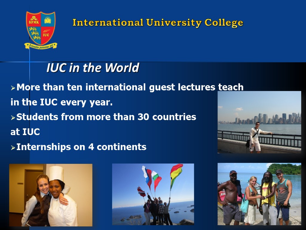 IUC in the World More than ten international guest lectures teach in the IUC